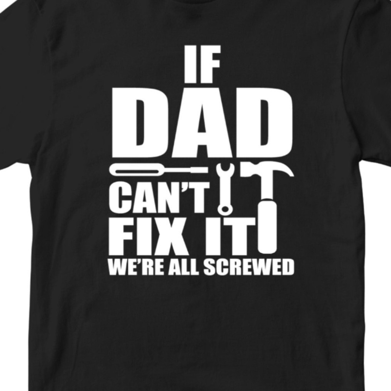 

If Dad Cant Fix -shirt We're All Screw Funny Joke Father Dad Present Gifts