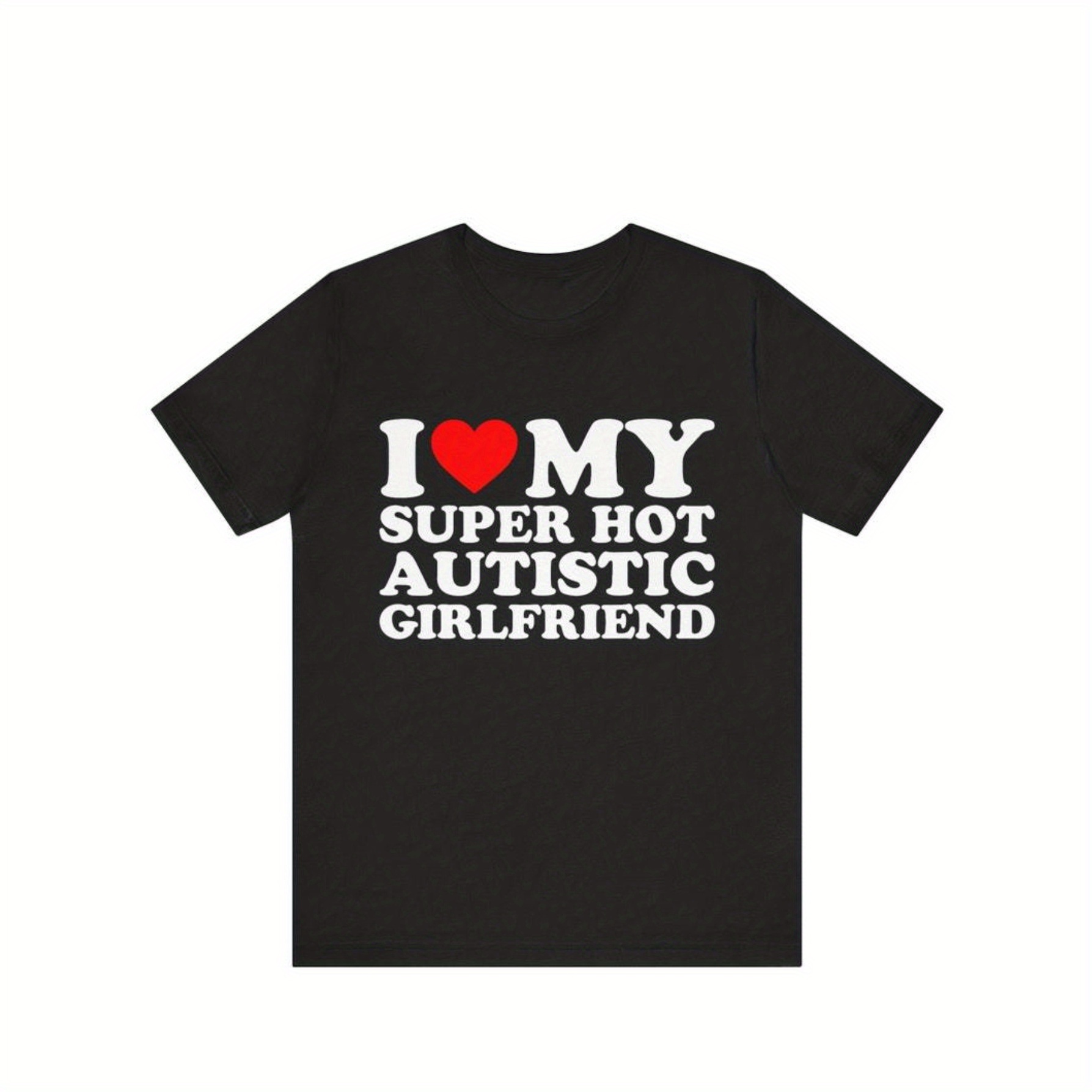 

I Love My Autistic Girlfriend T-shirt, I Heart My Autistic Girlfriend T-shirt, I Love Girlfriend T-shirt