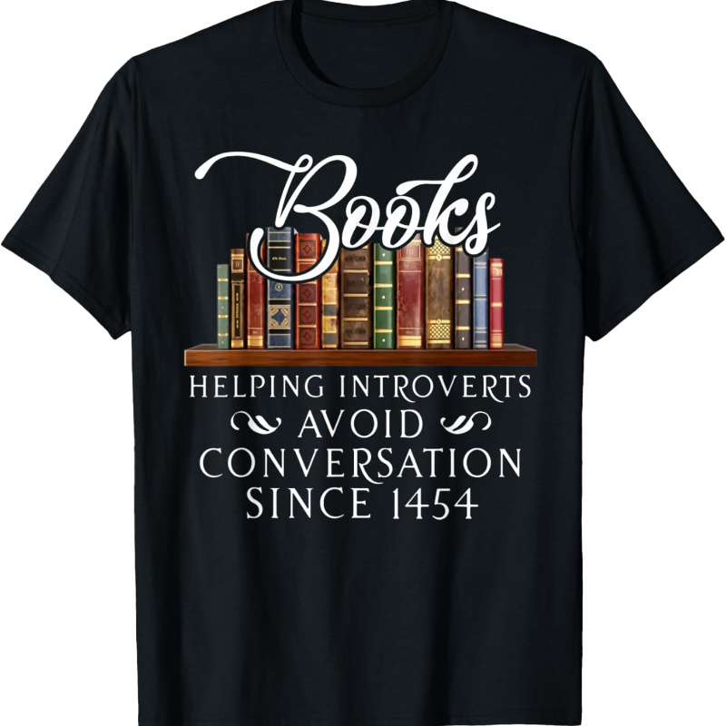 

Mens Books Helping Avoid Conversation Since 1454 T-shirt With Crew Neck - Leisure & Breathable Fit, Casual Summer Tee