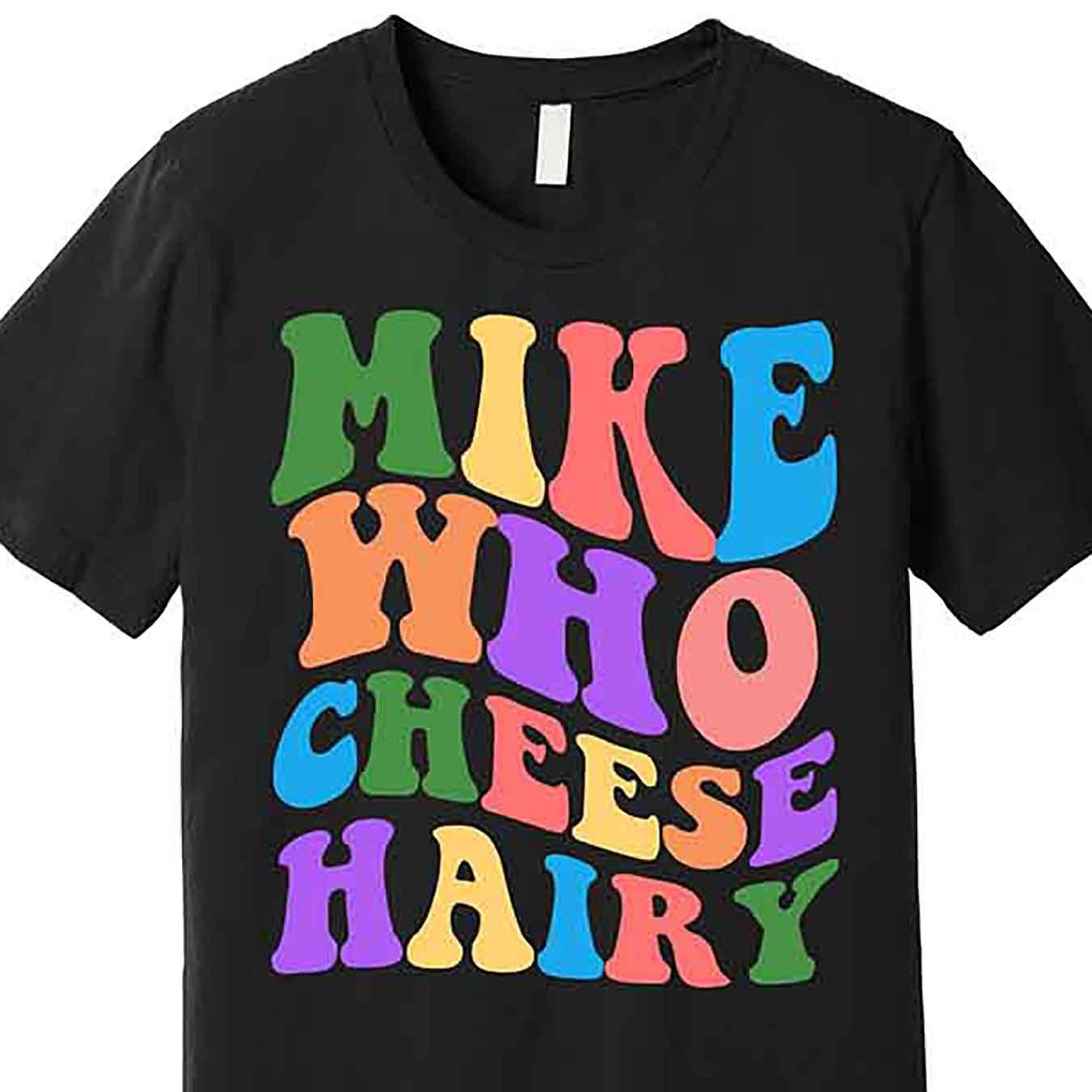 

Vintage Mike Who Cheese Fluffy Quality T-shirt Fun Men's Short Sleeve Printed T-shirt Series Black