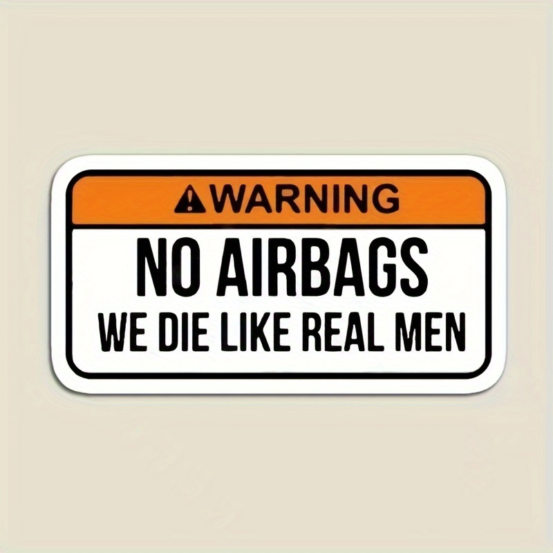 

No Airbag, We Die Like Real Men" - Waterproof Vinyl Car Decal For Windows & Bumpers