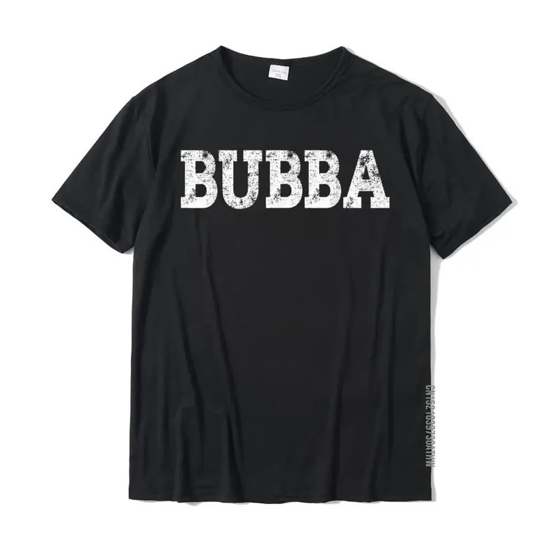 

Bubba T-shirt- Name Or Gift Shirt T-shirt Tops Shirts Hot Sale Europe Cotton Student Top T-shirts Europe