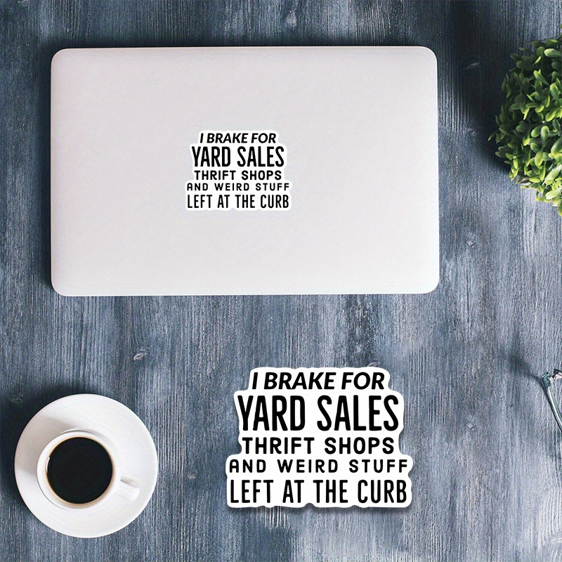 

I Brake For Yard Deal" Humorous Vinyl Decal - , Cartoon Design, Ideal For Cars, Laptops & Water Bottles