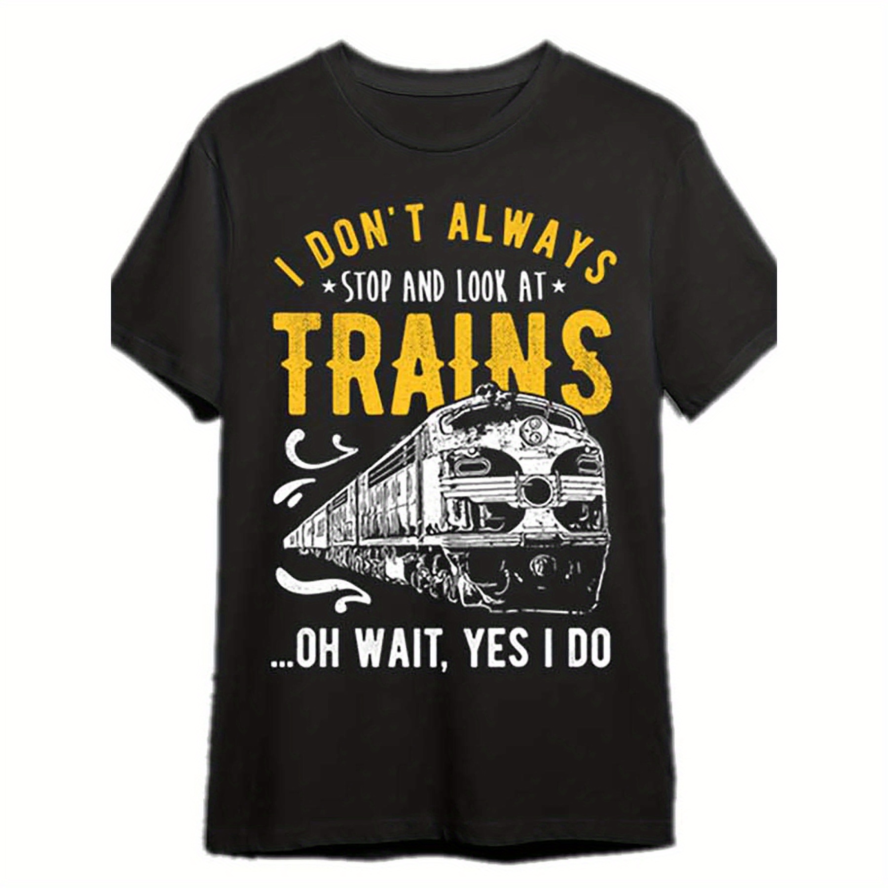 

I Don't Always Stop To Watch Trains-model Train T-shirt 339043 Funny Men's Short Sleeve Pattern T-shirt Series Black Pr