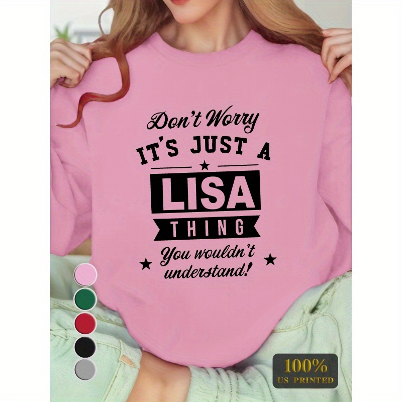 

Don T Worry Lisa Women's Sweatshirts