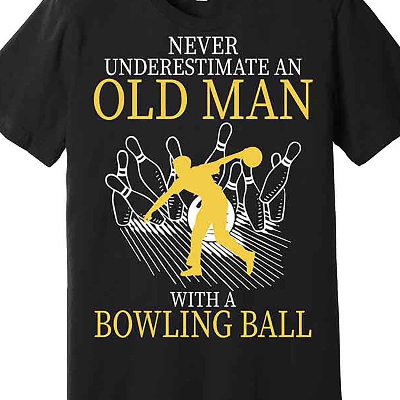 

Don't An Old Man With A Bowling Ball Fancy T-shirt Fun Men's Short Sleeve Graphic T-shirt Series Black