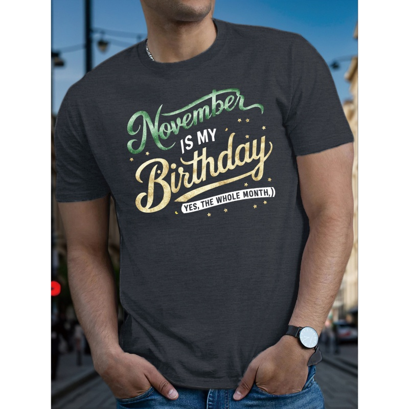 

November Is My Birthday Print Crew Neck Comfortable Short-sleeve Shirt With Fashion Pattern Print, Suitable For Casual Daily Outdoor And Activities At Home