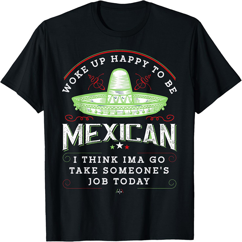 

Woke Up Happy To Be Mexican Funny Chicano Vintage T-shirt