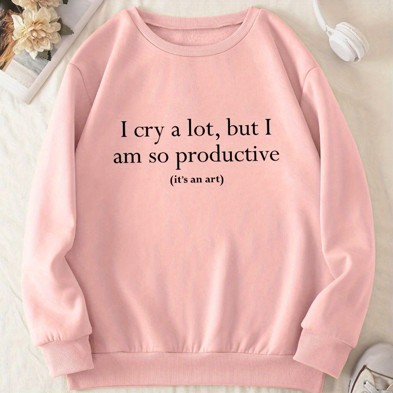 

Women's Casual Crew Neck Sweatshirt Fall/winter - 100% Polyester Knit Fabric With Alphabet Print "i Cry , But I Am So ( )" - Comfortable Long Sleeve Pullover For