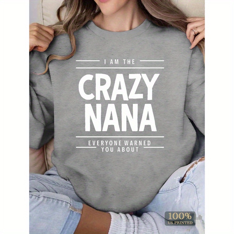 

Crazy Nana Women's Sweatshirts