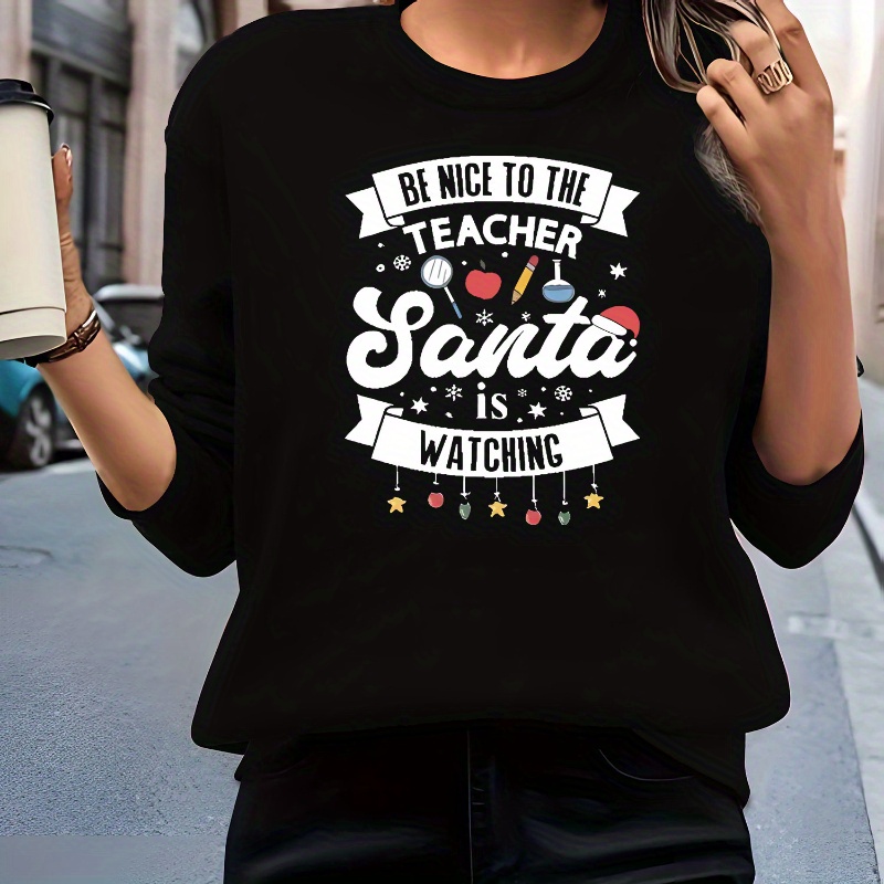 

Women's Casual Crew Neck Pullover Sweatshirt With " To Santa Is Watching" Print – 100% Polyester Knit Fabric, Slight Stretch, Long Sleeve – Festive Graphic Sweater For Fall/winter