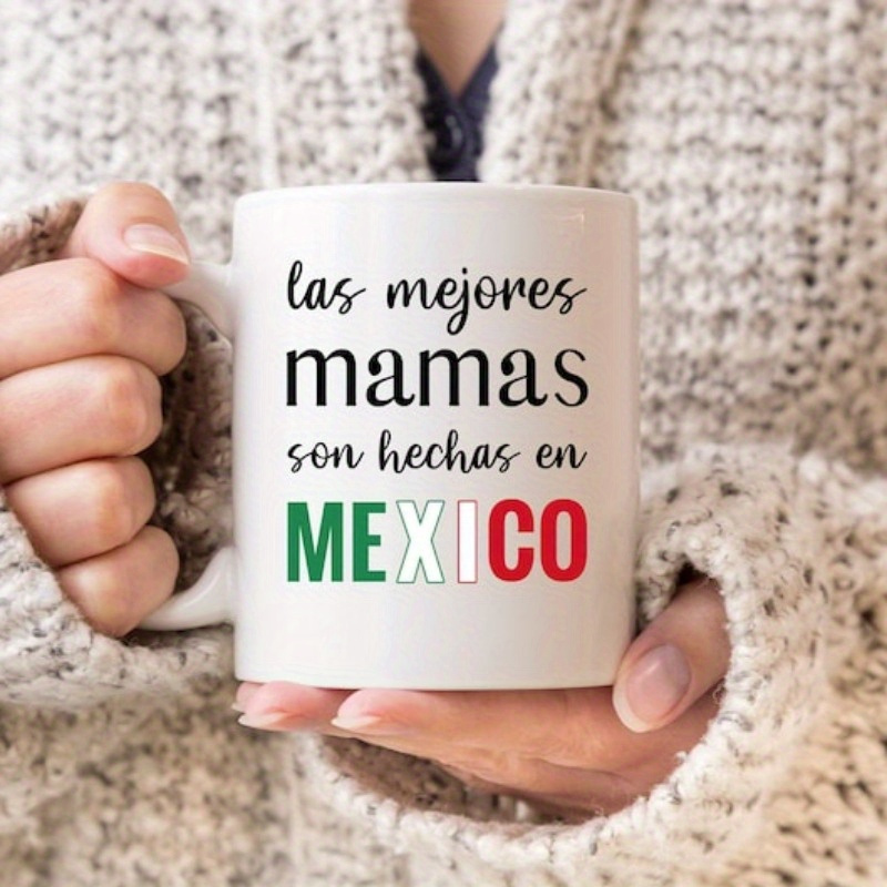 

1pc, Las Mejores Mamas Son Hechas En Mexico Mug, Spanish Mug For Mamá Or , Dia De Las Madres, Mother's Day