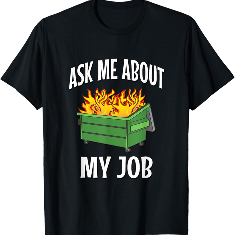 

Ask Me About My Job - T-shirt