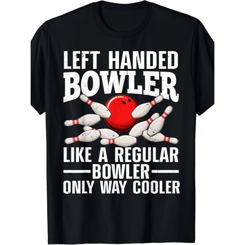 

Fun Left Hand Bowler Design T-shirt For Men And Women Bowling Enthusiasts -220g