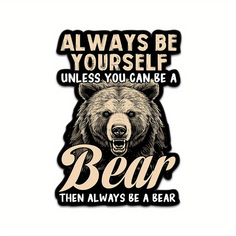 

Vintage Bear Vinyl Decal Sticker, " Yourself A Bear" Funny Retro Design, Pet Material, For Cars, Laptops, Motorcycles - Multipurpose Decal