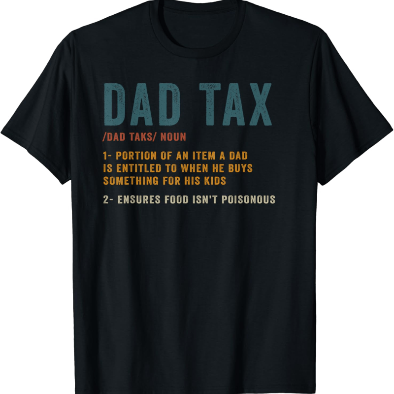 

Dad Tax T-shirt, Tops Short Sleeve, Short Sleeve Tee, Fit Men', Crew Neck Tee, , Breathable, Moisture Wicking, Casual Summer Tee, Must-have Fashionable Tee .s.