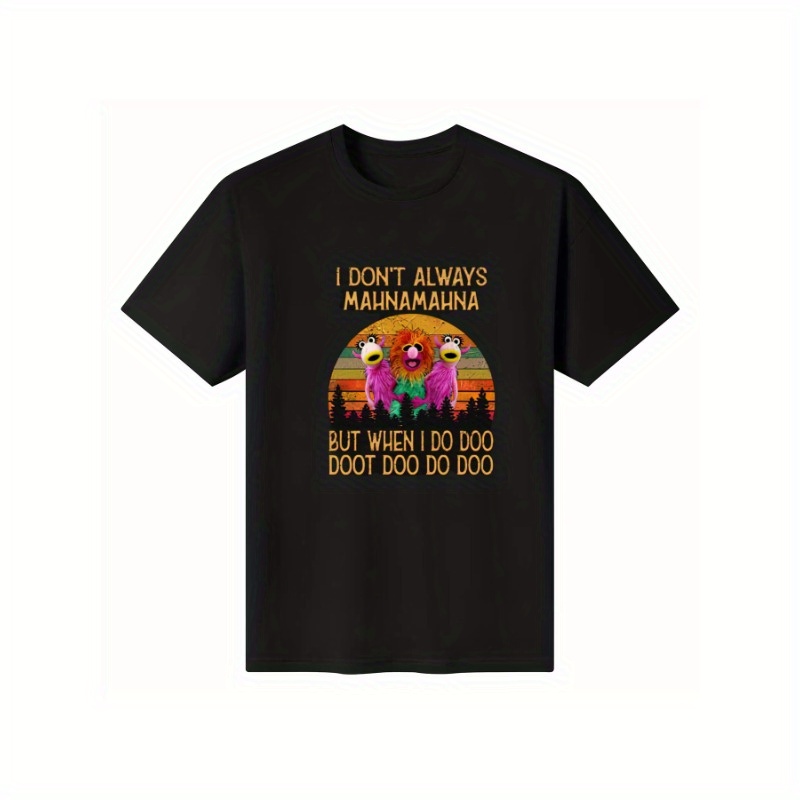 

Men's Muppet Do But Don't Always Shirt I When Tee