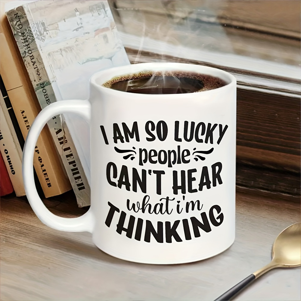 

Ceramic Coffee Mug 11 Oz - Reusable, Multipurpose, Dishwasher & Microwave Safe, Wax-coated, "i Am So Hear What I'm Thinking" Print - Ideal For Hot/ Cold Beverages, & Colleagues