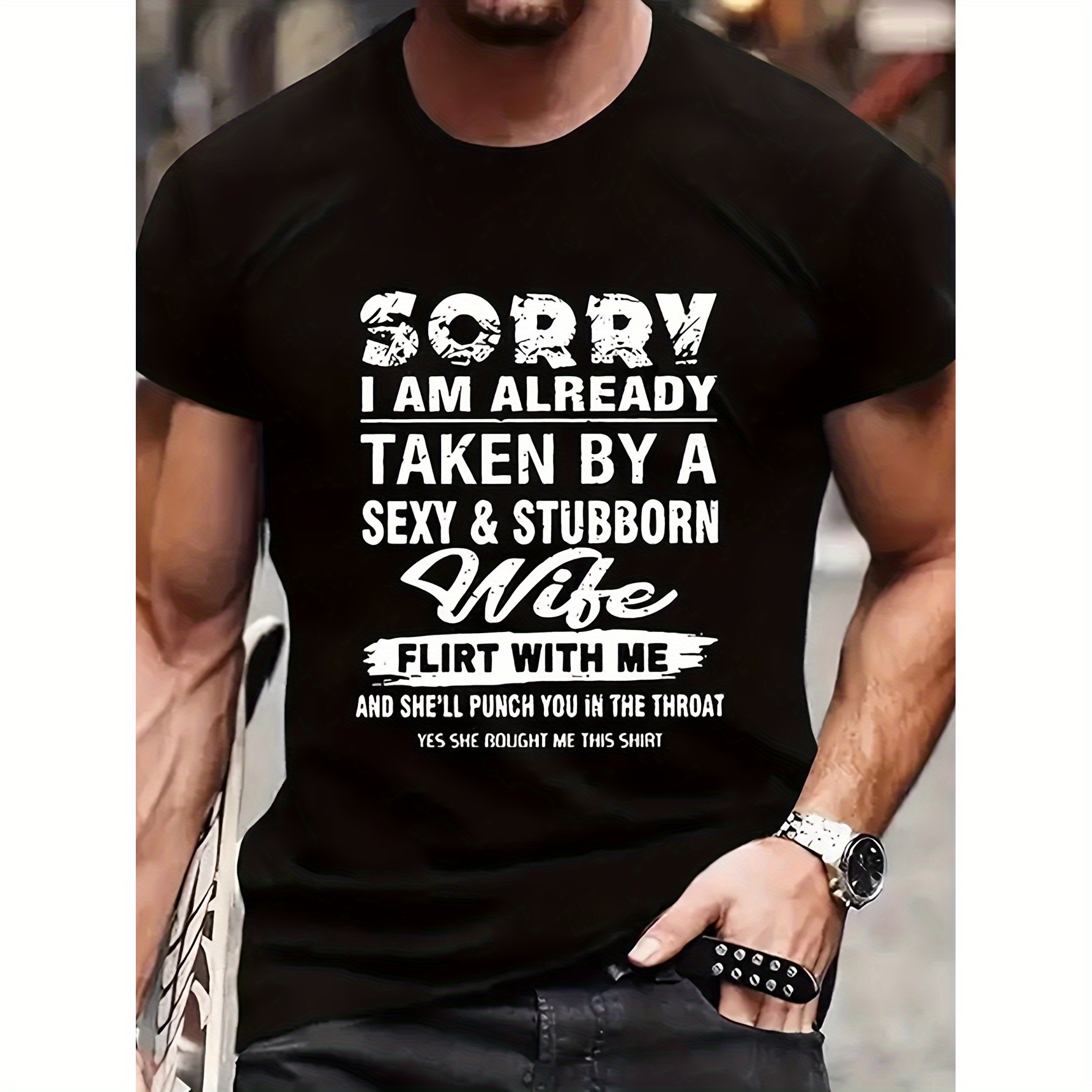 

Sorry I Am Already By A Sexy Wife Neck T-shirt For Men, Pure Cotton Top For Summer Causal Wear