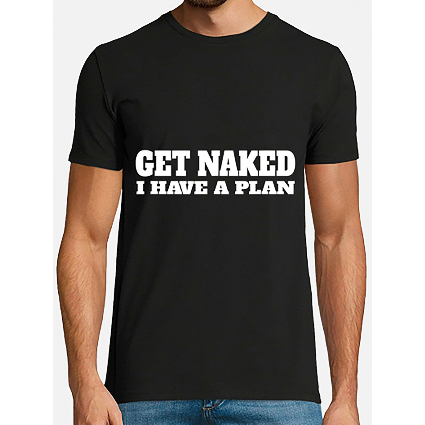 

Get Naked I Have Nb T-shirt Mens Unisex Funny Cotton Short-sleeve T-shirt