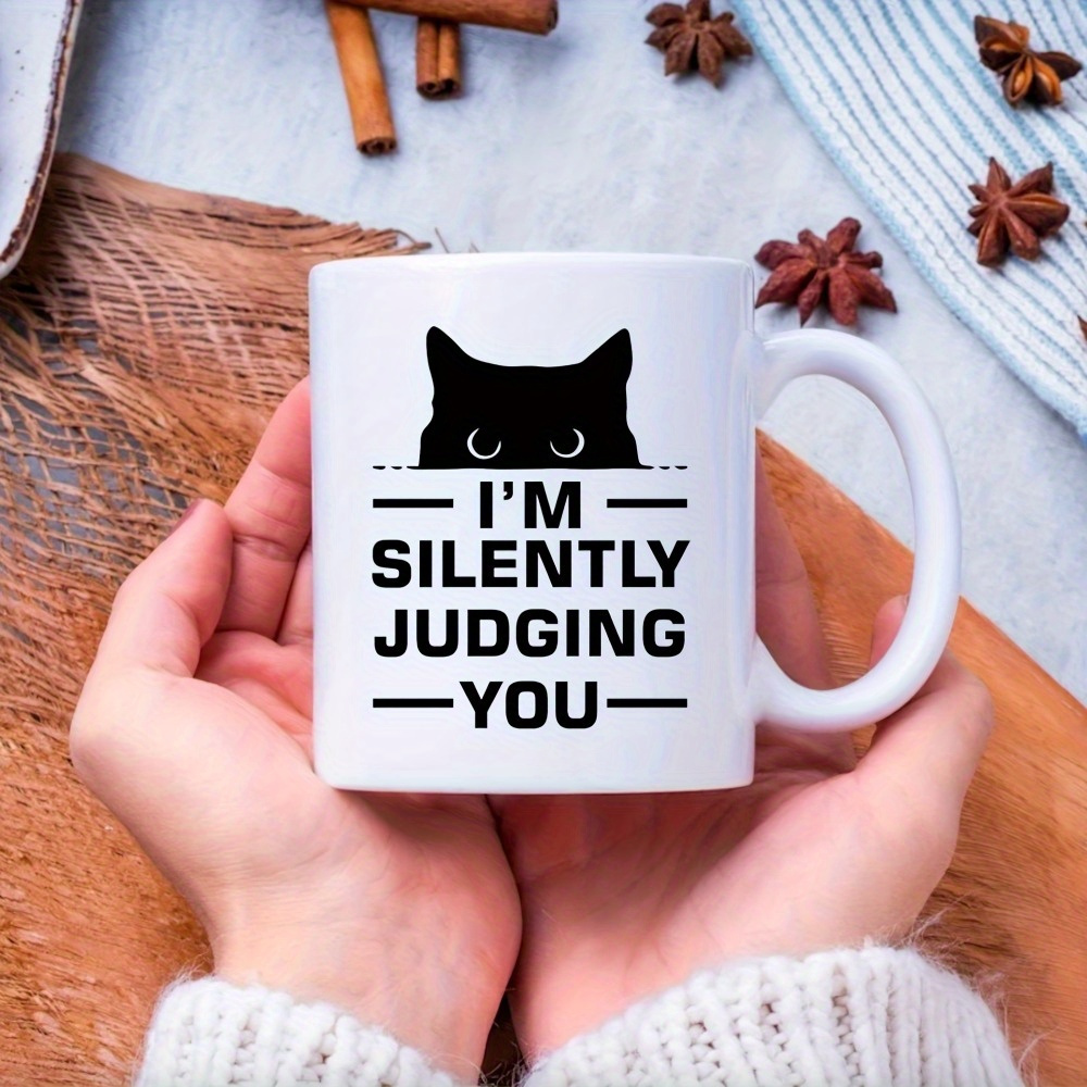 

1pc, Black Cat Coffee Mug, 11oz Ceramic Coffee Cups, I'm Silently You Water Cups, Drinkware, Birthday Gifts