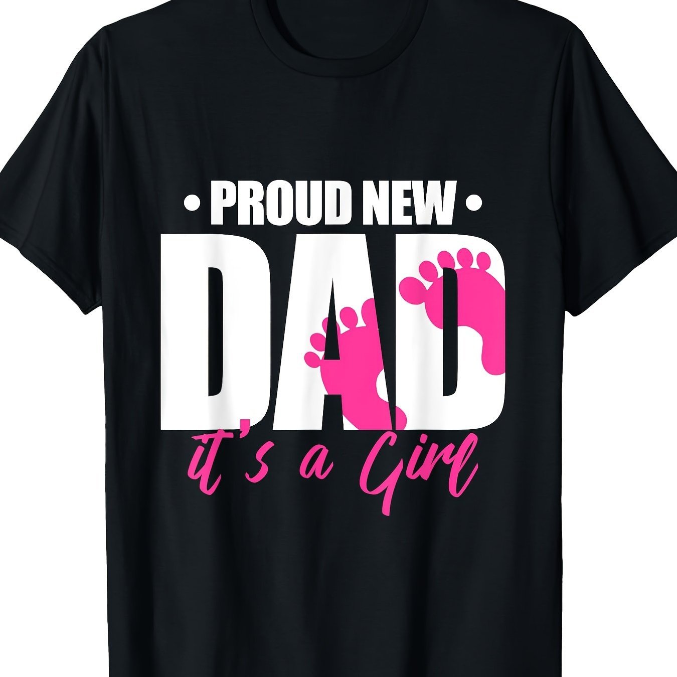 

Proud New Dad, It's A T-shirt