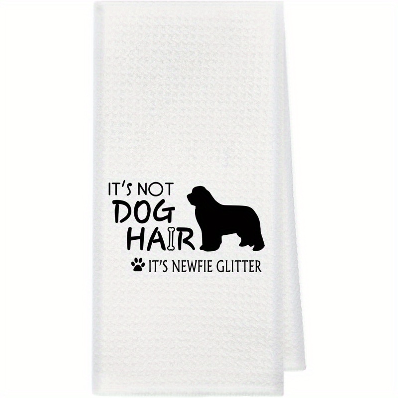 

Newfoundland Dog Kitchen Towel - 1 Piece, 18x26 Inch, Woven Polyester, Contemporary Style, Fantasy Towel Theme, , Super Soft, Machine Washable, Towel With "it's Hair, It's Newfie Glitter" Design