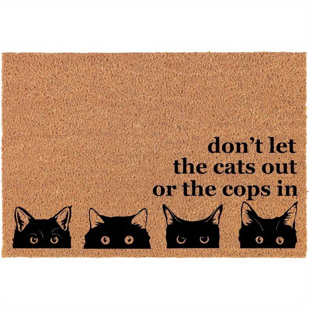 

24"x 16" Don't Let The Cats Out Or The Cops In Welcome Doormat Front Door Bathroom Universal Doormat With Non-slip Rubber Back