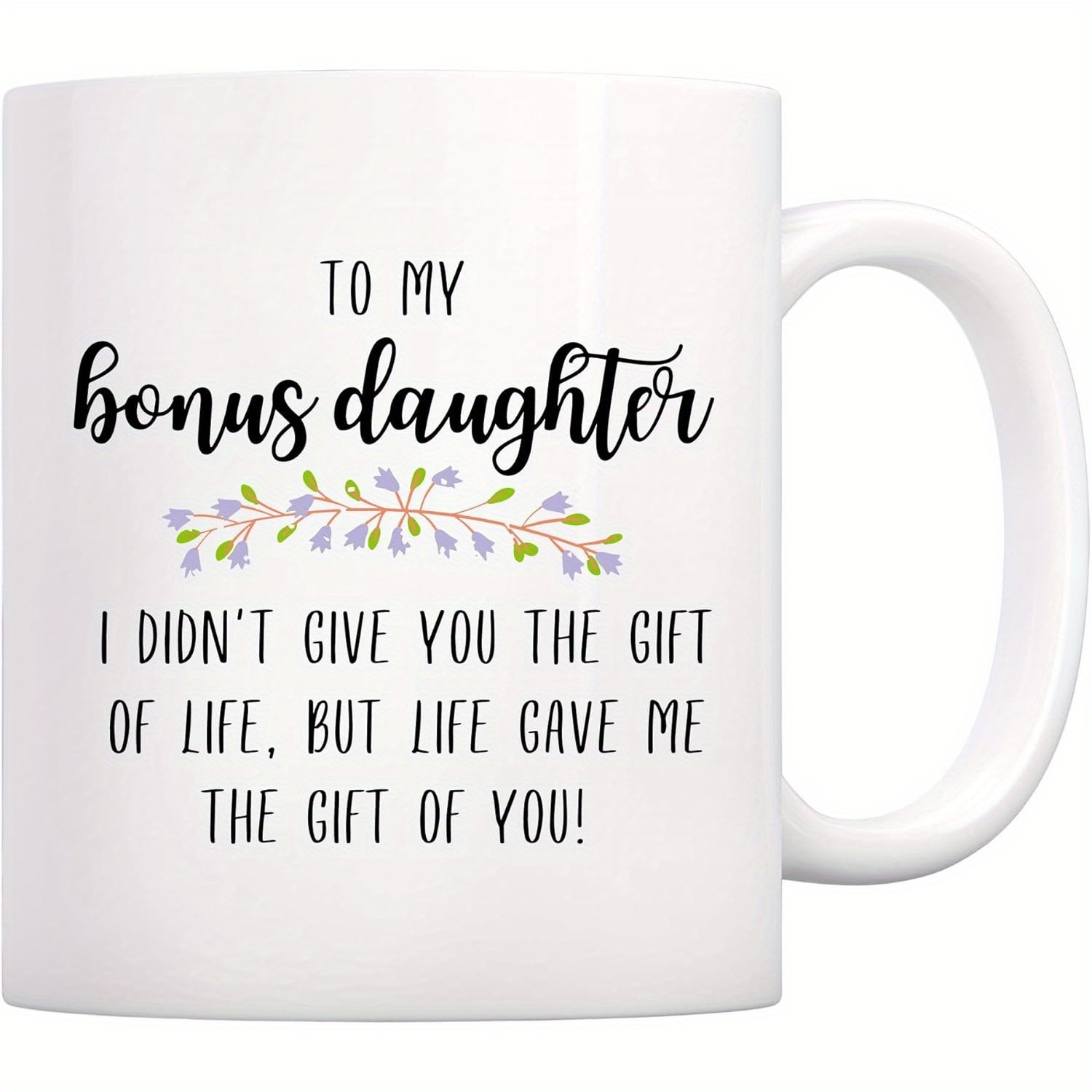 TEMU To Daughter Mug, Bonus Daughter Gift, Birthday Gift For Stepdaughter, Give You But Life Gave Me Mug 11oz