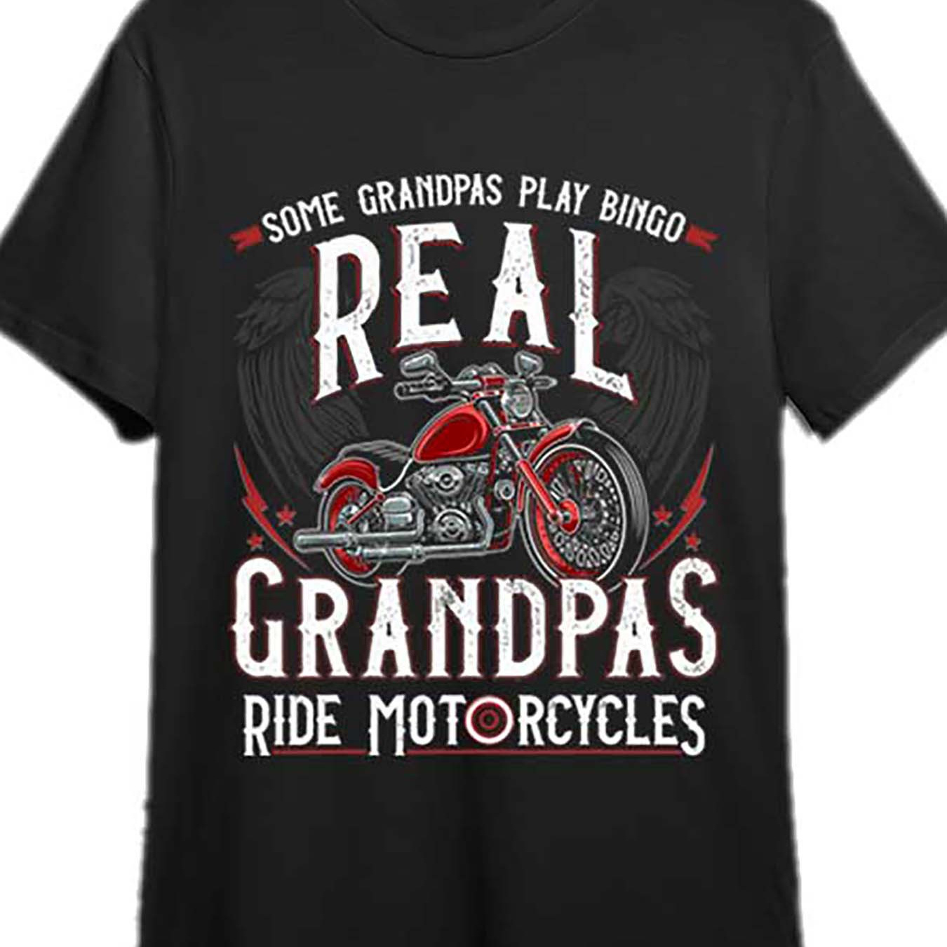 

Some Grandpa Playing Bingo, Real Grandpa Riding A Motorcycle, Gift T-shirt Fun Men's Short Sleeve Printed T-shirt 0