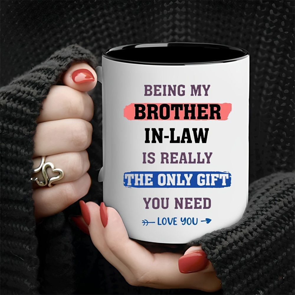 

Brother-in-law Ceramic Coffee Mug - Perfect Father's Day, Birthday & Christmas Gift