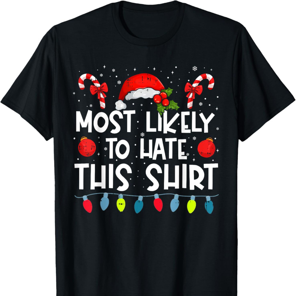 

Most To Hate This Shirt Christmas T-shirt