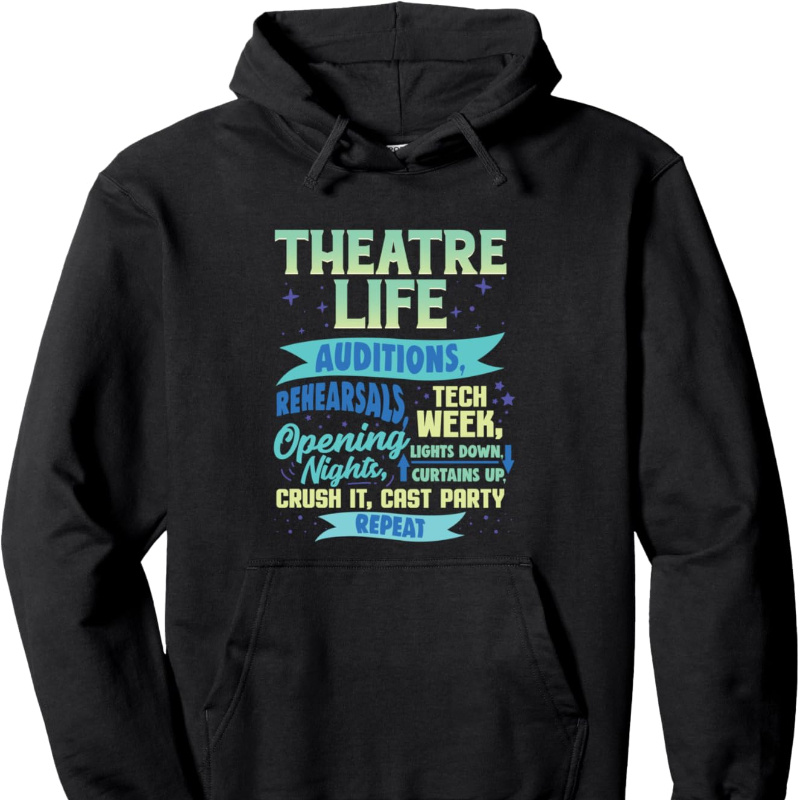 

Theatre Gift Shirt Funny Musical Theater Pullover Hoodie