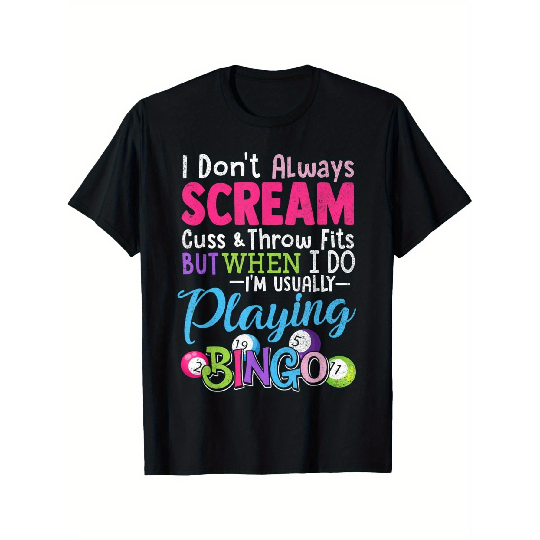 

Bingo Shirts Don't Always Scream Playing Bingo Games T-shirt