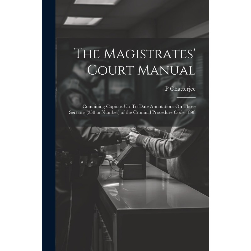 the magistratesft court manual containing     annotations on     230 in number