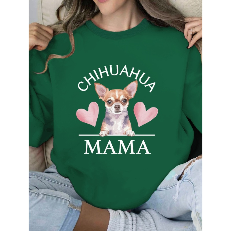 

Chihuahua Mama Sweatshirt - Casual Geometric Pattern Crew Neck Hoodie, Polyester Knit Fabric, Women's Fall/ Sweatshirt