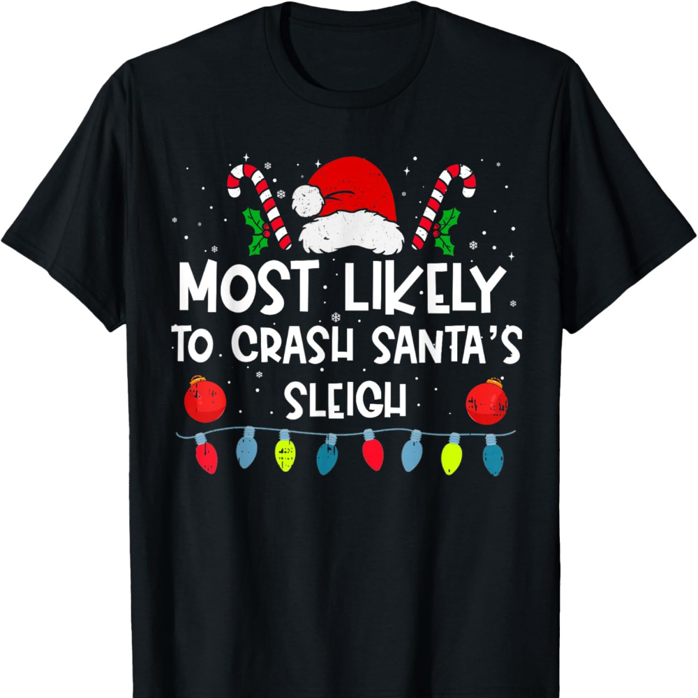 

Most To Crash Sleigh Christmas T-shirt