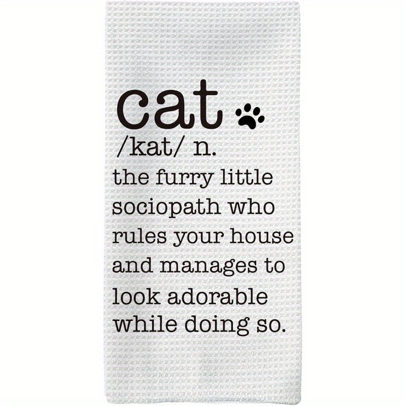 

18x26" Funny Cat Quote Kitchen Towels - Modern Woven Polyester Dish Towels, Super Soft Cat Lovers Hand Towels, Pet Owner Dishcloths, Machine Washable Tea Towels For Kitchen & Bathroom Decor - 1pc