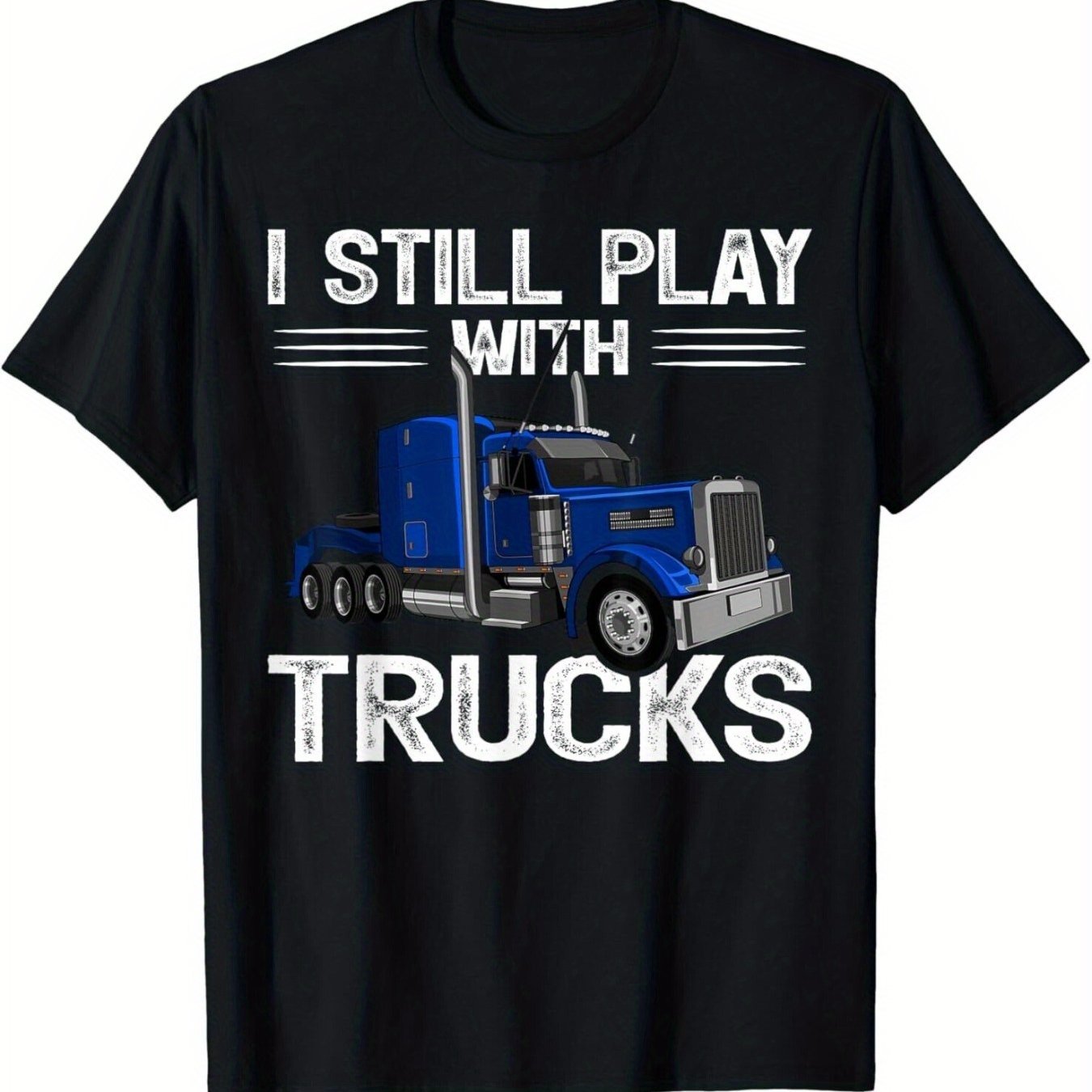 

Funny Trucker Play With Trucks Gift Unisex T-shirt Men Creative T-shirt, Casual Lightweight Comfy Short Sleeve Tee Tops, Mens Clothes For Summer