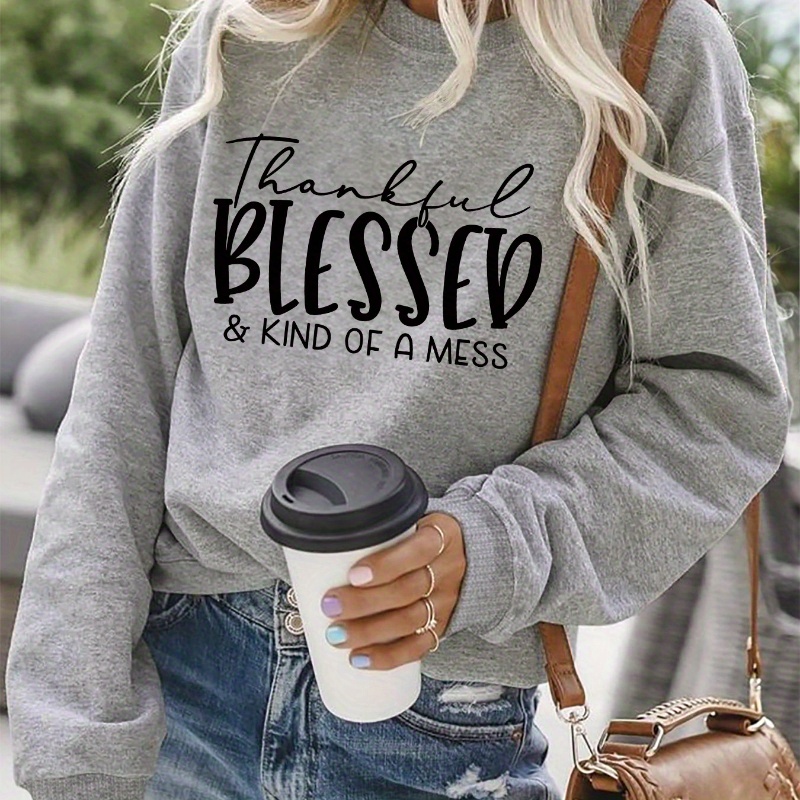 

Blessed Kind Of A Mess Letter Print Sweatshirt - Casual Polyester Crewneck Long Sleeve Hoodie For Spring/fall