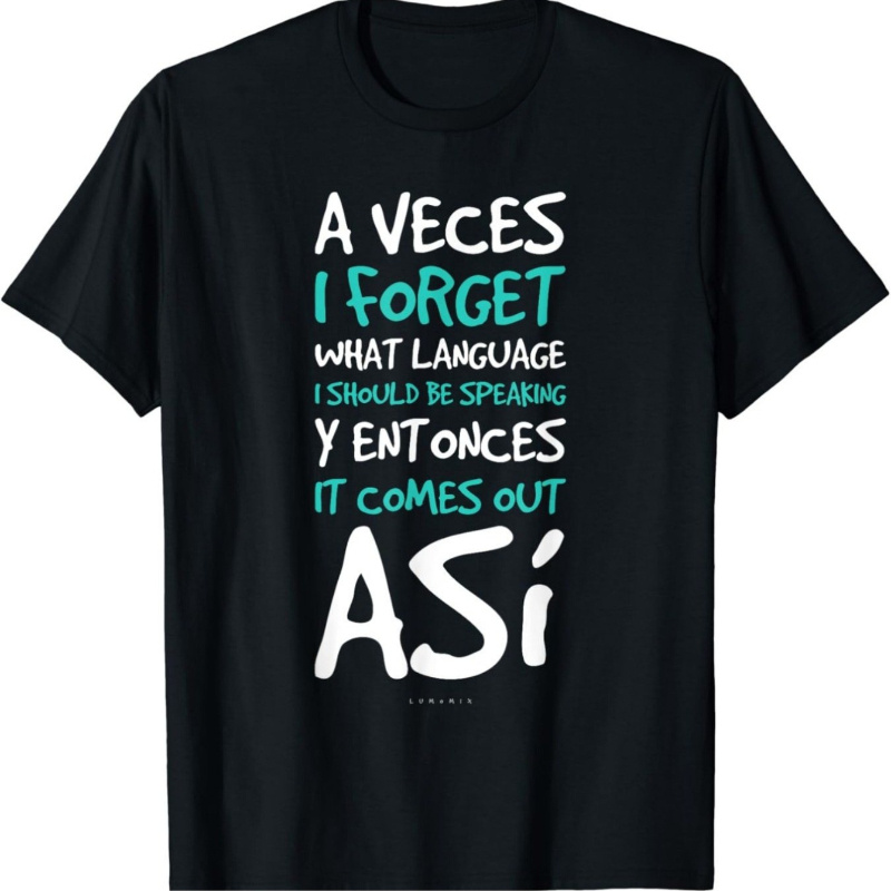 

A Veces I Forgot What Language Shirt - Funny Spanish Gift T-shirts