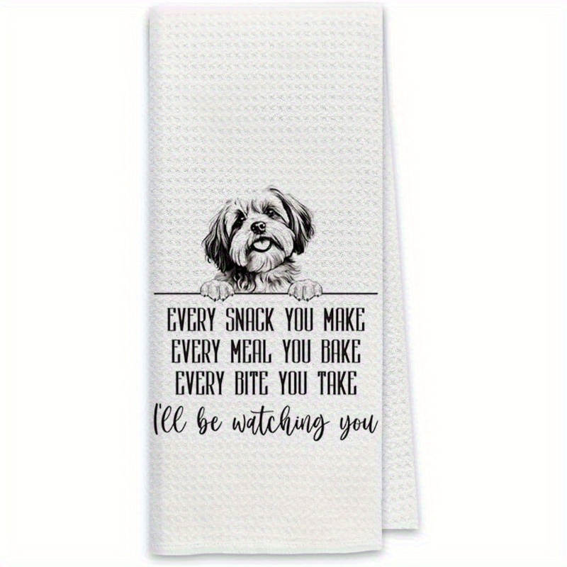 

1pc 18x26inch Shih Tzu Dog Kitchen Towel, Modern Polyester Dishcloth, Towel With Funny Dog Quote, Machine Washable, Rectangular Towel For , Gift For Dog Lovers