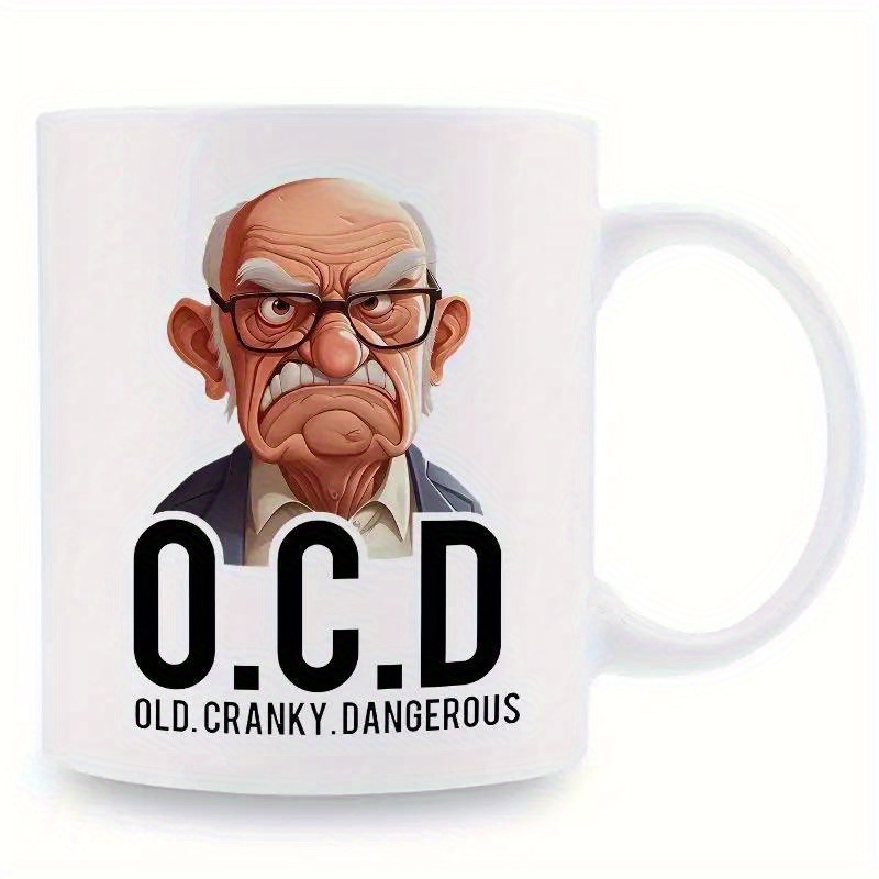 

1 Piece, 3a Grade, O.c.d Old , Funny Humorous Slogan Mug For , 11 Oz Ceramic Mug, Gift Coffee Mug, Best Birthday Gift Of , Gift Coffee Cup For Office/ / Party/ Retirement Gift To Old Man