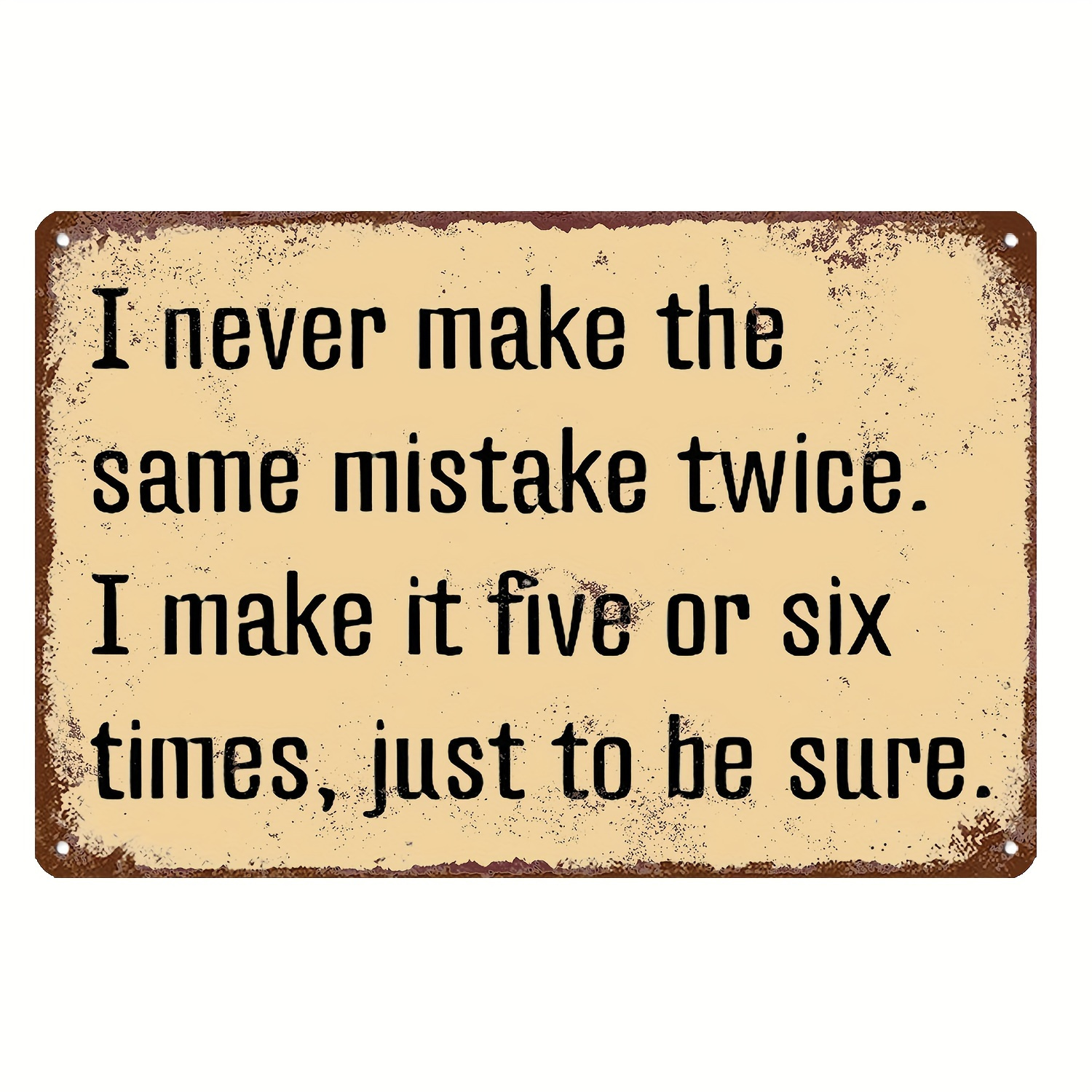 TEMU 1pc Humorous Quote Metal Sign, Wall Art, "i Never Make " Decor, No Electricity Required, Suitable For Home, Office, Garage, Bar, Restaurant