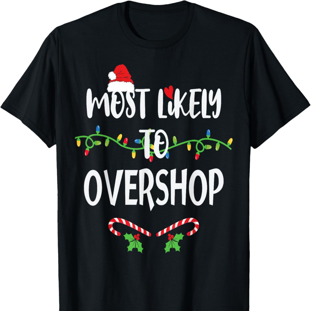 

Most To Overshop Shopping Christmas T-shirt