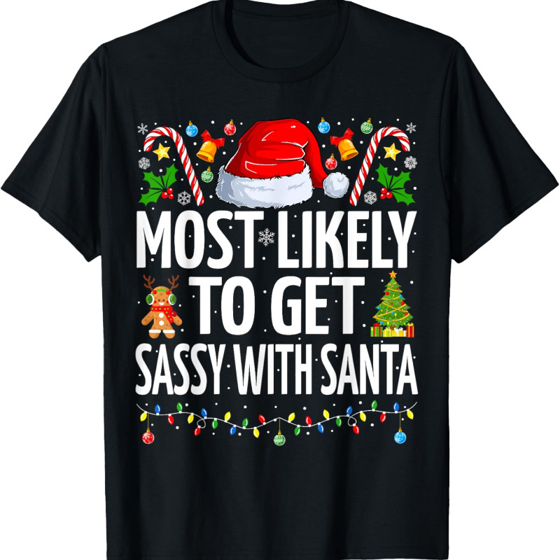 

Most To Get Sassy With Santa Funny Family Christmas T-shirt For Kids, Soft Fabric, Breathable, Comfortable Short Sleeve Tees Summer, Toddlers Birthday To Kids Clothes