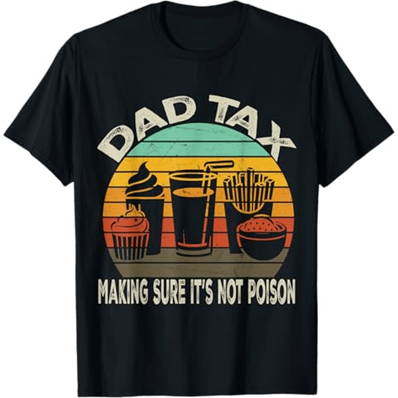 

Dad Tax Making Not Fathers Day Halloween T-shirt, 100%cotton, Gifts For Men Dad Husband , S-xxxl, Black