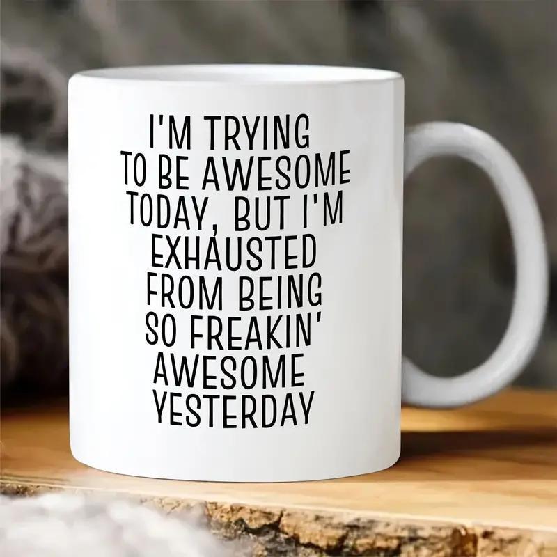 

Hot Awesome Today, " Funny Ceramic Mug - 11oz Double-sided Design For , Perfect Birthday Or Office Gift For Coworkers