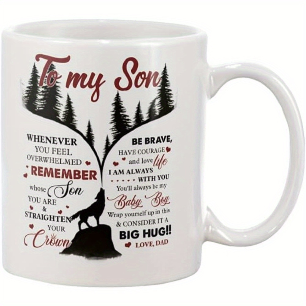 

11oz To My Son Mug Wolf And Yourself Up In This & It A Best Gifts From Dad To Daughter For Christmas New Year Birthday Graduation White Mug Tea Mug