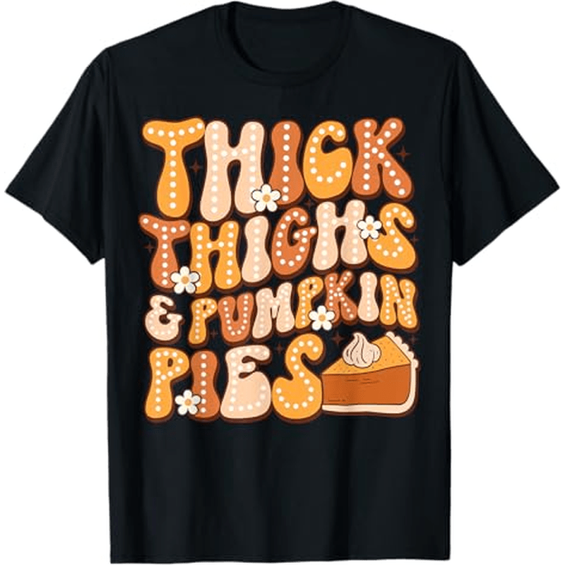 

Thighs & Pumpkin Pies 100% Cotton Thanksgiving Fall Matching T-shirt Thanksgiving Christmas Gifts For Men Women , S-xxxl, Black